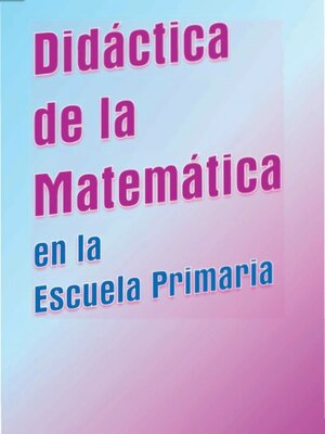 cover image of Didáctica de la matemática en la escuela primaria